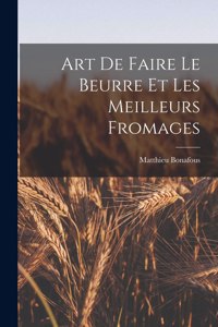 Art De Faire Le Beurre Et Les Meilleurs Fromages