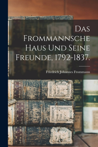Frommannsche Haus und seine Freunde, 1792-1837.
