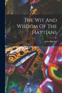 Wit And Wisdom Of The Haytians