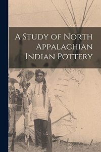 Study of North Appalachian Indian Pottery