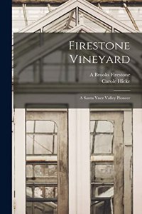 Firestone Vineyard: A Santa Ynez Valley Pioneer
