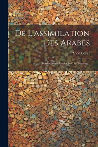 De L'assimilation Des Arabes