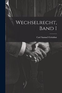 Wechselrecht, Band I