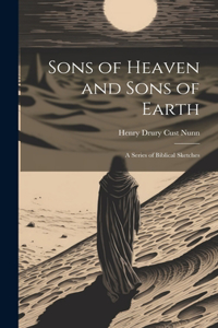 Sons of Heaven and Sons of Earth
