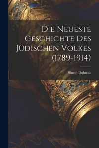 Neueste Geschichte Des Jüdischen Volkes (1789-1914)