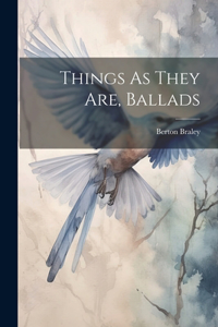 Things As They Are, Ballads