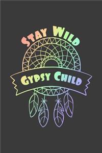 Stay Wild Gypsy Child