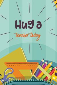 Hug a Teacher Today