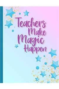 Teachers Make Magic Happen