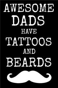 Awesome Dads Have Tattoos And Beards