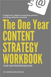 The One Year Content Strategy Workbook for Entrepreneurs