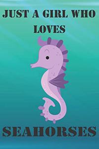 Just A Girl Who Loves Seahorses