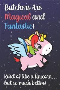 Butchers Are Magical And Fantastic Kind Of Like A Unicorn But So Much Better: Staff Job Profession Worker Appreciation Day with Fantasy Rainbow Sky Star Design, Lined Paper Notebook Journal to Draw, Diary, Plan, Schedule, Sket