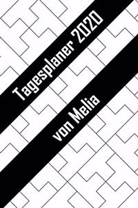 Tagesplaner 2020 von Melia: Personalisierter Kalender für 2020 mit deinem Vornamen