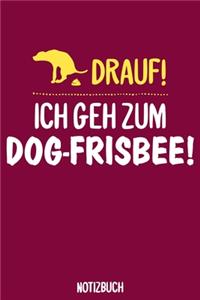 Ich geh zum Dog Frisbee Notizbuch