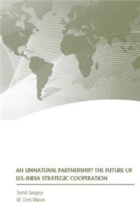An Unnatural Partnership? The Future of U.S.-India Strategic Cooperation