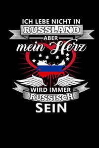 Ich Lebe Nicht in Russland Aber Mein Herz Wird Immer Russisch Sein