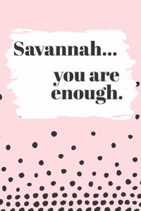 Savannah You are Enough