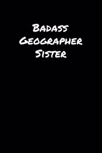 Badass Geographer Sister