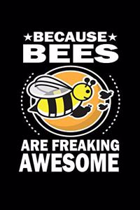 Because Bees Are Freaking Awesome