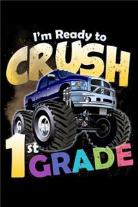 Im Ready to Crush 1st Grade