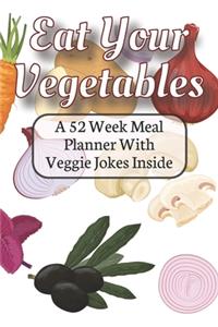 Eat Your Vegetables A 52 Week Planner With Veggie Jokes Inside