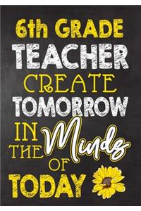 6th Grade Teacher Create Tomorrow in The Minds Of Today