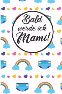 Bald werde ich Mami!