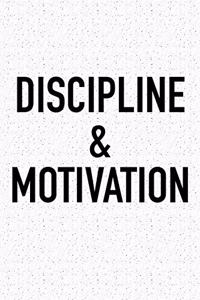 Discipline & Motivation