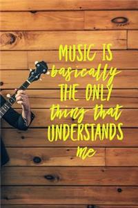 Music Is Basically the Only Thing That Understands Me