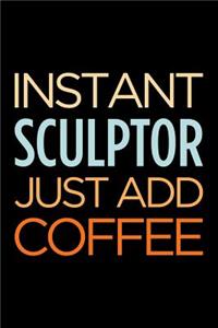 Instant Sculptor Just Add Coffee