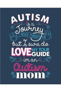 Autism Is a Journey I Never Planned for But I Sure Do Love My Tour Guide I'm an Autism Mom