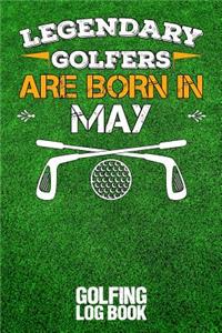 Legendary Golfers Are Born in May: Golfing Log Book