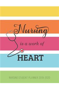 Nursing Student Planner 2019-2020 Nursing Is a Work of Heart