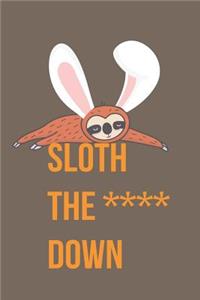 Sloth the **** Down Chocolate Free Egg-Cellent Alternative Easter Gift for Creative Journaling