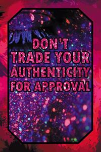 Don't Trade Your Authenticity for Approval