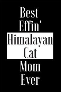 Best Effin Himalayan Cat Mom Ever