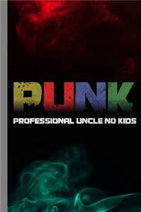 Punk Professional Uncle No Kids