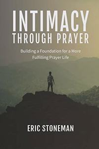 Intimacy Through Prayer