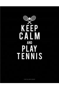 Keep Calm And Play Tennis