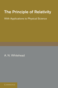 Principle of Relativity: With Applications to Physical Science