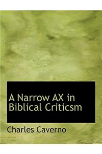 A Narrow Ax in Biblical Criticsm