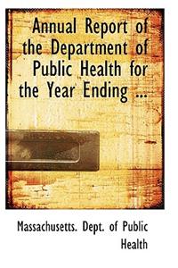Annual Report of the Department of Public Health for the Year Ending ...