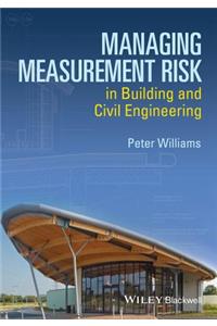 Managing Measurement Risk in Building and Civil Engineering