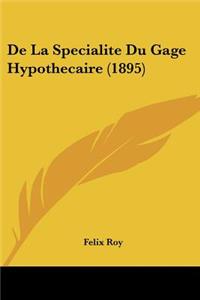 De La Specialite Du Gage Hypothecaire (1895)