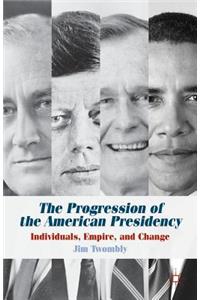 Progression of the American Presidency