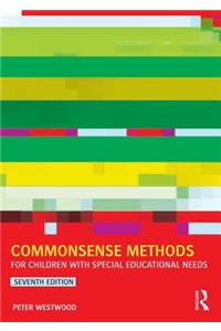 Commonsense Methods for Children with Special Educational Needs