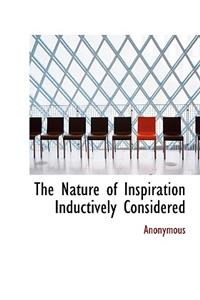 The Nature of Inspiration Inductively Considered