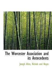The Worcester Association and Its Antecedents