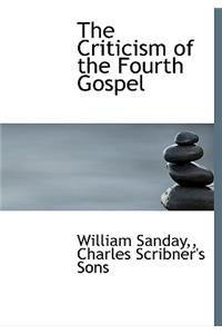The Criticism of the Fourth Gospel